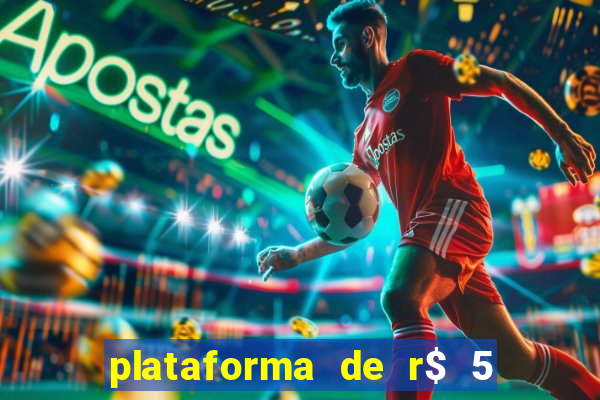 plataforma de r$ 5 para jogar